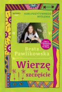 Kurs pozytywnego myślenia. Wierze w szczęście. Autor: Beata Pawlikowska. ZdrowePodejscie.pl Okładka książki Kurs pozytywnego myślenia. Wierze w szczęście