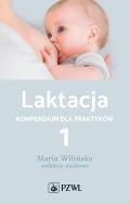 Laktacja tom 1. Autor: Rosół Marianna. Wilińska Elżbieta. ZdrowePodejscie.pl Okładka książki Laktacja tom 1