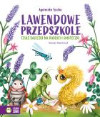 Okładka książki Lawendowe Przedszkole. Czułe bajeczki na radości i smuteczki