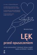 Okładka książki Lęk przed opuszczeniem. Jak go przezwyciężyć i zbudować zdrowy związek oparty na bliskości i zaufaniu