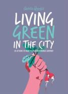 Okładka książki Living Green in the City