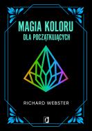 Magia koloru dla początkujących. Autor: Richard Webster. ZdrowePodejscie.pl Okładka książki Magia koloru dla początkujących
