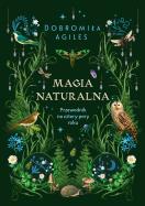 Magia naturalna. Autor: Dobromiła Agiles. ZdrowePodejscie.pl Okładka książki Magia naturalna