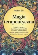 Magia terapeutyczna. Autor: Mandi Em. ZdrowePodejscie.pl Okładka książki Magia terapeutyczna