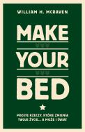 Okładka książki Make Your Bed. Proste rzeczy, które zmienią twoje życie… a może i świat