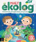 Mały ekolog. Akademia przyjaciela przyrody. Książka przedszkolaka 4+. Autor: Ewa Tadrowska. ZdrowePodejscie.pl Okładka książki Mały ekolog. Akademia przyjaciela przyrody. Książka przedszkolaka 4+