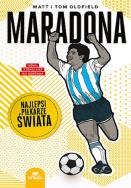 Maradona. Najlepsi piłkarze świata. Autor: Matt Oldfield, Tom Oldfield. ZdrowePodejscie.pl Okładka książki Maradona. Najlepsi piłkarze świata