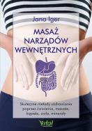 Masaż narządów wewnętrznych. Autor: Iger Jana. ZdrowePodejscie.pl Okładka książki Masaż narządów wewnętrznych