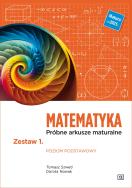 Matematyka LO Próbne arkusze maturalne z.1 ZP. Autor: Tomasz Szwed, Nowak Dorota. ZdrowePodejscie.pl Okładka książki Matematyka LO Próbne arkusze maturalne z.1 ZP