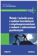 Metody i techniki pracy z osobami bezrobotnymi, z niepełnosprawnościami, z osobami z zaburzeniami ps. Autor: Grudziewska Ewa redakcja naukowa. ZdrowePodejscie.pl Okładka książki Metody i techniki pracy z osobami bezrobotnymi, z niepełnosprawnościami, z osobami z zaburzeniami ps