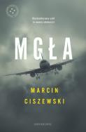 Mgła. Autor: Marcin Ciszewski. ZdrowePodejscie.pl Okładka książki Mgła
