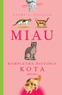 Miau. Kompletna historia kota. Autor: L.A. Vocelle. ZdrowePodejscie.pl Okładka książki Miau. Kompletna historia kota