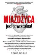 Miażdżyca jest odwracalna!. Autor: Levy Thomas E., MD, JD. ZdrowePodejscie.pl Okładka książki Miażdżyca jest odwracalna!