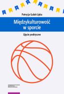 Międzykulturowość w sporcie Ujęcie praktyczne. Autor: Gulak-Lipka Patrycja. ZdrowePodejscie.pl Okładka książki Międzykulturowość w sporcie Ujęcie praktyczne