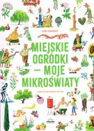 Miejskie ogródki - moje mikroświaty. Autor: Courgeon Remi. ZdrowePodejscie.pl Okładka książki Miejskie ogródki - moje mikroświaty