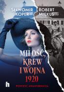 Okładka książki Miłość, krew i wojna 1920
