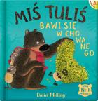 Miś Tuliś bawi się w chowanego. Autor: David Melling. ZdrowePodejscie.pl Okładka książki Miś Tuliś bawi się w chowanego