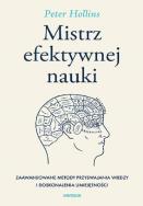Okładka książki Mistrz efektywnej nauki. Zaawansowane metody przyswajania wiedzy i doskonalenia umiejętności