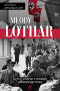 Okładka książki Młody Lothar. Żydowski uciekinier w półświatku nazistowskiego Berlina