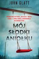 Mój słodki aniołku - uszkodzone. Autor: John Glatt, Adrian Napieralski. ZdrowePodejscie.pl Okładka książki Mój słodki aniołku - uszkodzone