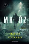 Mróz. Autor: Marcin Ciszewski. ZdrowePodejscie.pl Okładka książki Mróz