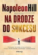 Okładka książki Na drodze do sukcesu. Podążaj ścieżką wyznaczoną przez prekursora rozwoju osobistego