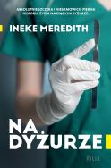 Na dyżurze. Autor: Ineke Meredith. ZdrowePodejscie.pl Okładka książki Na dyżurze