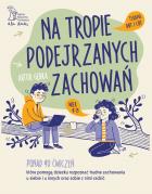 Na tropie podejrzanych zachowań. Terapia DBT i CBT wiek 9-13. Autor: Gębka Artur. ZdrowePodejscie.pl Okładka książki Na tropie podejrzanych zachowań. Terapia DBT i CBT wiek 9-13