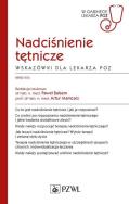 Nadciśnienie tętnicze Wskazówki dla lekarza POZ. Autor: Balsam Paweł, Mamcarz Artur. ZdrowePodejscie.pl Okładka książki Nadciśnienie tętnicze Wskazówki dla lekarza POZ