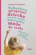 Okładka książki Najbardziej upragnione dziecko wszech czasów...