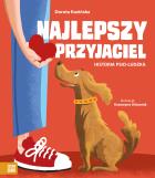 Najlepszy przyjaciel. Historia psio-ludzka. Autor: Dorota Kozińska. ZdrowePodejscie.pl Okładka książki Najlepszy przyjaciel. Historia psio-ludzka