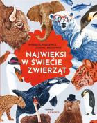 Najwięksi w świecie zwierząt. Autor:   Praca zbiorowa. ZdrowePodejscie.pl Okładka książki Najwięksi w świecie zwierząt