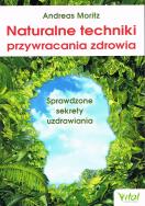 Okładka książki Naturalne techniki przywracania zdrowia. Sprawdzone sekrety