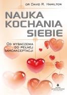 Nauka kochania siebie. Autor: David R. Hamilton. ZdrowePodejscie.pl Okładka książki Nauka kochania siebie