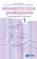 Neonatologia praktyczna dla pielęgniarek i położnych Tom 1. Autor: Kozłowska-Rup Danuta, Gabryel Ewa, Świetliński Janusz. ZdrowePodejscie.pl Okładka książki Neonatologia praktyczna dla pielęgniarek i położnych Tom 1