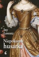 Niepokorna husarka - uszkodzone. Autor: Lorentz Iny. ZdrowePodejscie.pl Okładka książki Niepokorna husarka - uszkodzone