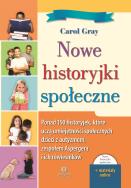 Nowe historyjki społeczne Ponad 150 historyjek które uczą umiejętności społecznych dzieci z autyzmem zespołem Aspergera i ich rówieśników. Autor: CAROL GRAY. ZdrowePodejscie.pl Okładka książki Nowe historyjki społeczne Ponad 150 historyjek które uczą umiejętności społecznych dzieci z autyzmem zespołem Aspergera i ich rówieśników