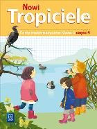 NOWI TROPICIELE KARTY MATEMATYCZNE KLASA 3 CZĘŚĆ 4 EDUKACJA WCZESNOSZKOLNA  1687C0. Autor: Beata Szpakowska, Dorota Zdunek. ZdrowePodejscie.pl Okładka książki NOWI TROPICIELE KARTY MATEMATYCZNE KLASA 3 CZĘŚĆ 4 EDUKACJA WCZESNOSZKOLNA  1687C0
