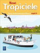 NOWI TROPICIELE KARTY MATEMATYCZNE KLASA 3 CZĘŚĆ 5 EDUKACJA WCZESNOSZKOLNA  1687C1. Autor: Beata Szpakowska, Dorota Zdunek. ZdrowePodejscie.pl Okładka książki NOWI TROPICIELE KARTY MATEMATYCZNE KLASA 3 CZĘŚĆ 5 EDUKACJA WCZESNOSZKOLNA  1687C1