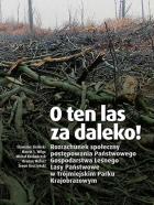 O ten las za daleko!. Autor:   Praca zbiorowa. ZdrowePodejscie.pl Okładka książki O ten las za daleko!
