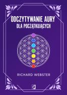 Odczytywanie aury dla początkujących. Autor: Richard Webster. ZdrowePodejscie.pl Okładka książki Odczytywanie aury dla początkujących