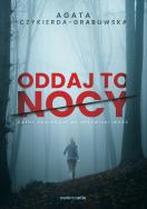 Oddaj to nocy - uszkodzone. Autor: Agata Czykierda-Grabowska. ZdrowePodejscie.pl Okładka książki Oddaj to nocy - uszkodzone