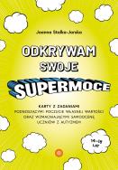 Odkrywam swoje supermoce. Autor: Stalka-Jarska Joanna. ZdrowePodejscie.pl Okładka książki Odkrywam swoje supermoce