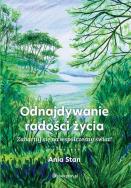 Odnajdywanie radości życia. Autor: Stan Ania. ZdrowePodejscie.pl Okładka książki Odnajdywanie radości życia