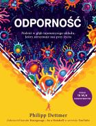 Odporność. Podróż w głąb tajemniczego układu, który utrzymuje nas przy życiu. Autor: Dettmer Philipp. ZdrowePodejscie.pl Okładka książki Odporność. Podróż w głąb tajemniczego układu, który utrzymuje nas przy życiu