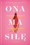 Okładka książki Ona ma siłę Poczuj się pewnie we własnym ciele - uszkodzone