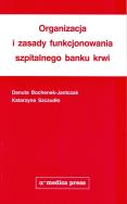 Okładka książki Organizacja i zasady funkcjonowania szpitalnego banku krwi