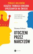 Okładka książki Otoczeni przez narcyzów. Jak obchodzić się z tymi, którzy nie widzą świata poza sobą wyd. 2024