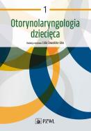 Otorynolaryngologia dziecięca Tom 1. Autor: Zawadzka-Głos Lidia. ZdrowePodejscie.pl Okładka książki Otorynolaryngologia dziecięca Tom 1