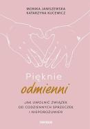 Pięknie odmienni. Jak uwolnić związek od.... Autor: Monika Janiszewska, Katarzyna Kucewicz. ZdrowePodejscie.pl Okładka książki Pięknie odmienni. Jak uwolnić związek od...